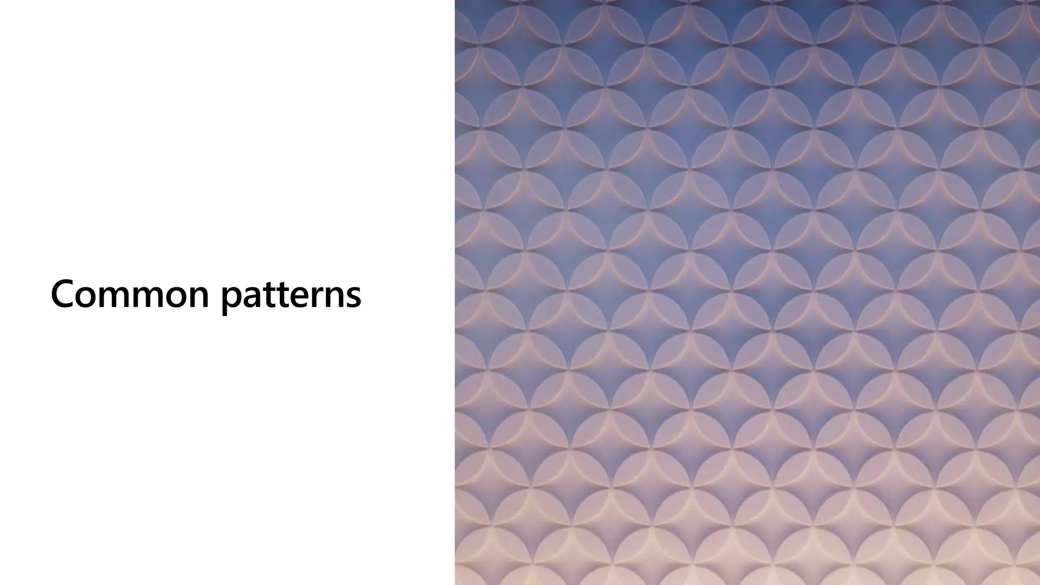 Common patterns
 