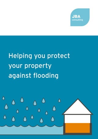 Helping you protect
your property
against flooding
 