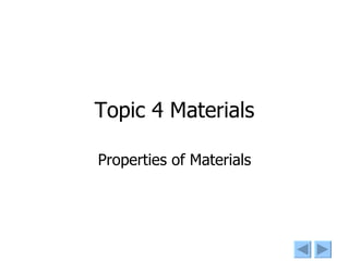 Topic 4 Materials Properties of Materials 