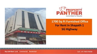 1700 Sq Ft Furnished Office
For Rent in Shapath 1
SG Highway
 