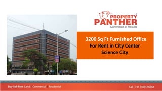 3200 Sq Ft Furnished Office
For Rent in City Center
Science City
 