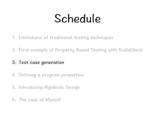 5EJGFWNG 
 .KOKVCVKQPUQHVTCFKVKQPCNVGUVKPIVGEJPKSWGU 
 (KTUVGZCORNGQH2TQRGTV[$CUGF6GUVKPIYKVJ5ECNC%JGEM 
 6GUVECUGIGPGTCVKQP 
 GHKPKPICRTQITCORTQRGTVKGU 
 +PVTQFWEKPI#NIGDTCKEGUKIP 
 6JGECUGQH/QPQKF 
 