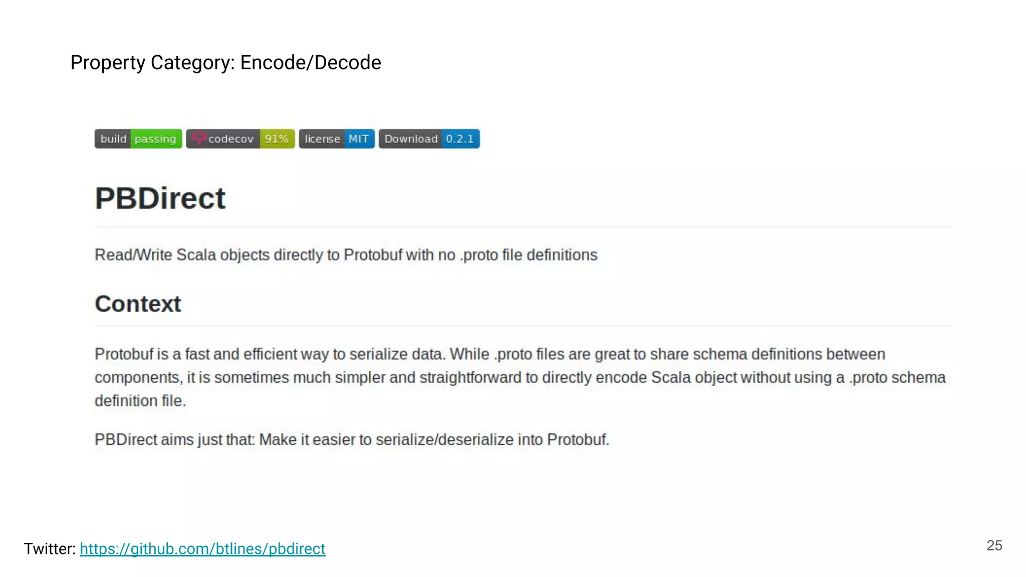 25
Property Category: Encode/Decode
Twitter: https://github.com/btlines/pbdirect
 