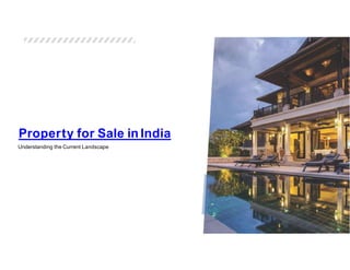 Property for Sale in India
Understanding the Current Landscape
 