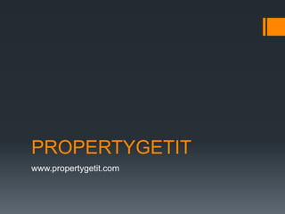 PROPERTYGETIT
www.propertygetit.com
 