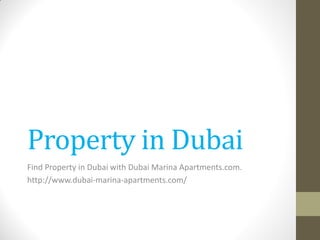 Property in Dubai
Find Property in Dubai with Dubai Marina Apartments.com.
http://www.dubai-marina-apartments.com/
 