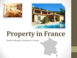 Property in France
Guide to Buying a Property in France
 