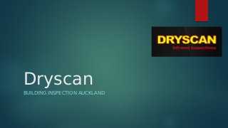 Dryscan
BUILDING INSPECTION AUCKLAND
 