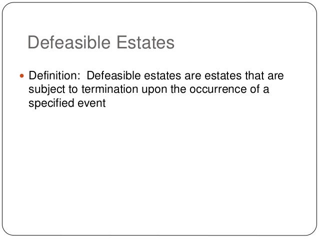 Defeasible Estates Property Law Defeasible Estates Property Law