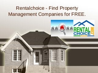 Rentalchoice - Find Property
Management Companies for FREE.
 