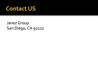 Janez Group
San Diego, CA 92122
 