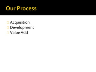 Acquisition
Development
ValueAdd
 
