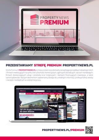 PROPERTYNEWS.PL/PREMIUM
PRZEDSTAWIAMY STREFĘ PREMIUM PROPERTYNEWS.PL
StrefaPremiumPROPERTYNEWS.PLtomiejscestworzonedlakadr...