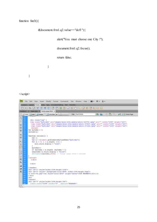25
function fun3(){
if(document.frm1.q2.value=="def1"){
alert("You must choose one City !");
document.frm1.q2.focus();
return false;
}
}
</script>
 