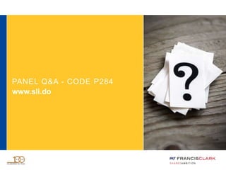 PANEL Q&A - CODE P284
www.sli.do
 