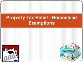 Property Tax Relief - Homestead
Exemptions

 