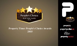 Property Times People’s Choice Awards
2015
 