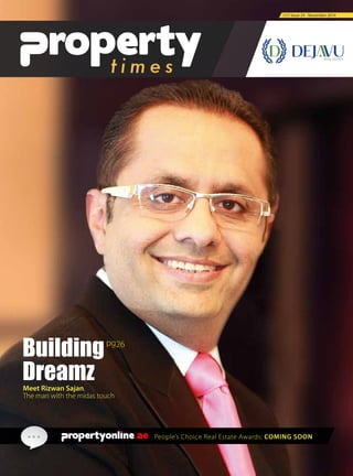 People’s Choice Real Estate Awards: COMING SOON
///// Issue 24 - November 2014
Meet Rizwan Sajan,
The man with the midas touch
Building
Dreamz
26pg
 