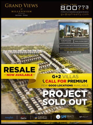 RESALENOW AVAILABLE
6 BEDROOMS
+ MAID’S + DRIVER’S
G+2 FLOORS WITH PRIVATE ELEVATORS
BUA: 6,044 SQFT
WITH A FREE USABLE COVERED TERRACE
INCLUDING GAZEBO FEATURE
G+2 VILLAS
SOLD OUT
65% ON COMPLETION
CALL FOR PREMIUM
FEW GOOD LOCATIONS AVAILABLE
PROJECT
 
