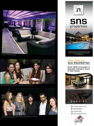 Aanya Aggerwal, Aakriti Kapur, Aamani Chopra, Yogini Sengupta
Iris Nibbering, Sophie Page, Harmeek Singh, Naveed Pirzada, Tina Singh
GQ Bar, JW Marriott Marquis
INTRODUCING THE MOST OPULANT AND
MULTILINGUAL TEAM OF REAL ESTATE
PROFESSIONALS
E N Q U I R Y
Each SNS consultant is
specially trained to focus
in their areas
 