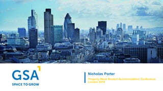 Nicholas Porter
Property Week Student Accommodation Conference
London 2016
 