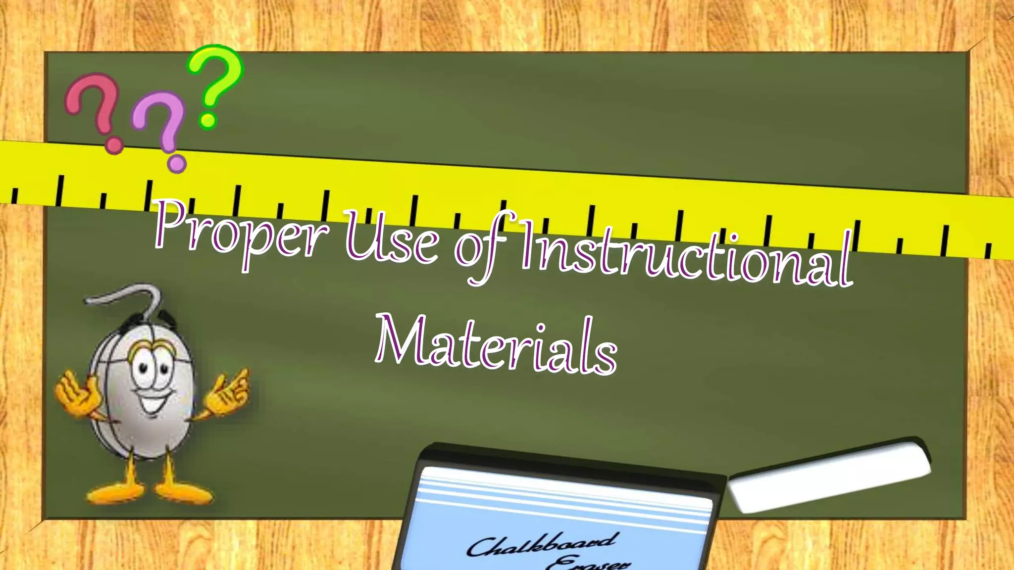 Proper use of instructional materials PPT