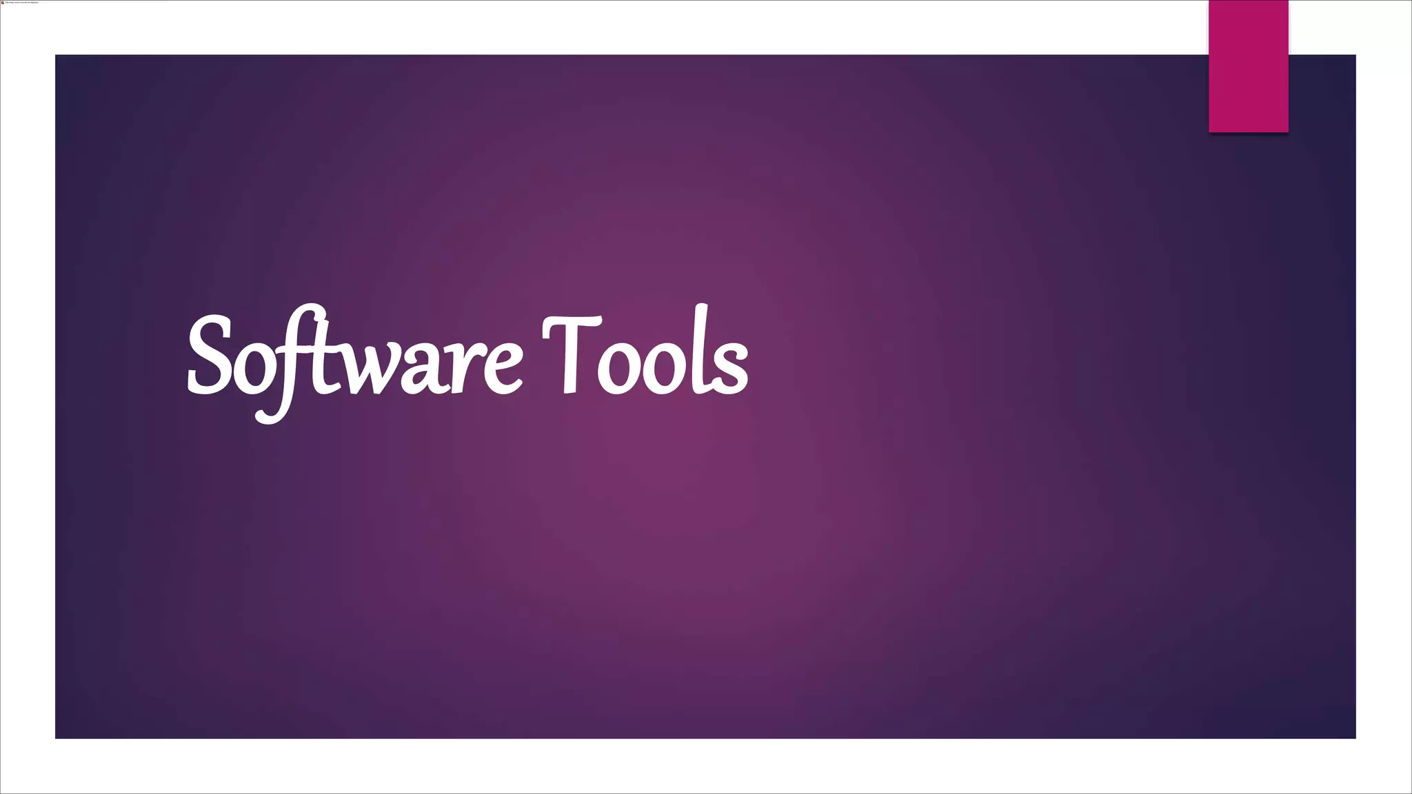 Software Tools
 