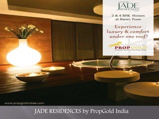 JADE RESIDENCES by PropGold India
 