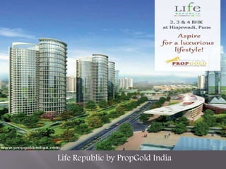 Life Republic by PropGold India
 
