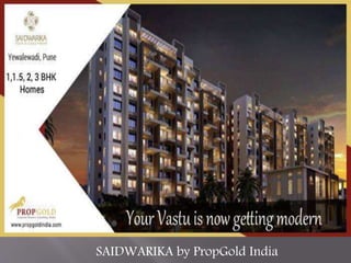 SAIDWARIKA by PropGold India
 
