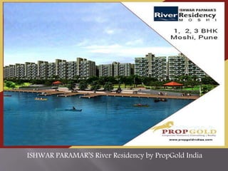 ISHWAR PARAMAR’S River Residency by PropGold India
 