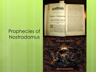 Prophecies of
Nostradamus
 