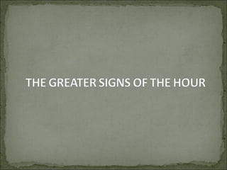THE GREATER SIGNS OF THE HOUR<br />