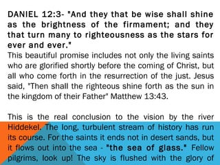 Our Distinctive Sign
The banner of the third angel has inscribed upon it, "The
commandments of God and the faith of Jesus." Our institutions
have taken a name which sets forth the character of our faith, and
of this name we are never to be ashamed. I have been shown that
this name means much, and in adopting it we have followed the
light given us from heaven. . . . The Sabbath is God's memorial of
His creative work, and it is a sign that is to be kept before the
world. {2SM 384.3}
There is to be no compromise with those who are worshiping an
idol sabbath. We are not to spend our time in controversy with
those who know the truth, and upon whom the light of truth has
been shining, when they turn away their ear from the truth to turn
to fables. I was told that men will employ every policy to make less
prominent the difference between the faith of Seventh-day
Adventists and those who observe the first day of the week. In this
controversy the whole world will be engaged, and the time is short.
This is no time to haul down our colors. {2SM 385.1}
 