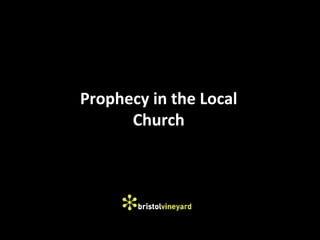 Prophecy in the Local
      Church
 