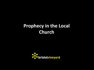 Prophecy in the Local
      Church
 