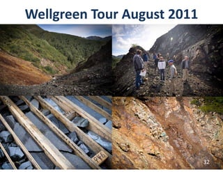 Wellgreen Tour August 2011




                             32
 