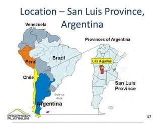 Location – San Luis Province, 
         Argentina




                             47
 