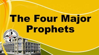 The Four Major
Prophets
 