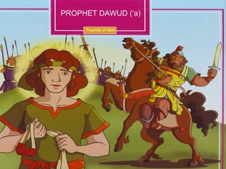 PROPHET DAWUD (‘a)
Prophets of Allah
 