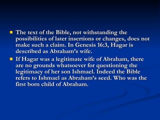 <ul><li>The text of the Bible, not withstanding the possibilities of later insertions or changes, does not make such a cla...