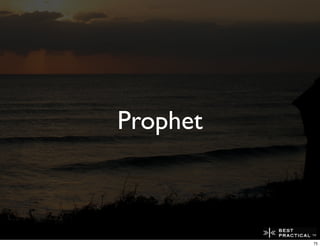 Prophet: a path out of the Cloud