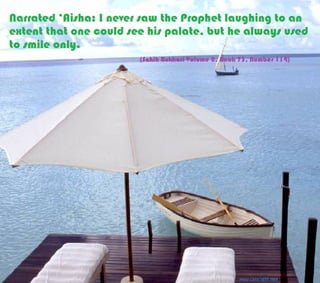 Prophet (pbuh) always used to smile only