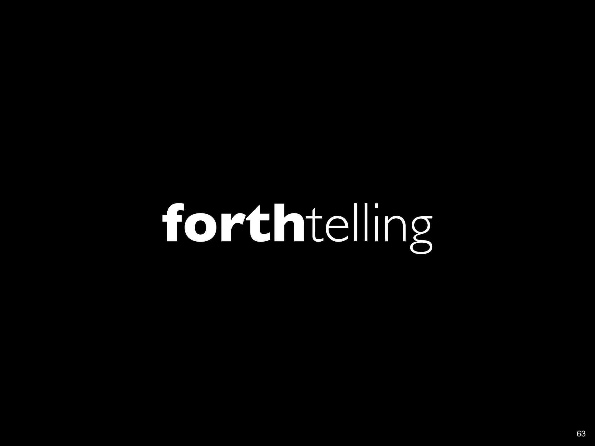 forthtelling


               63
 