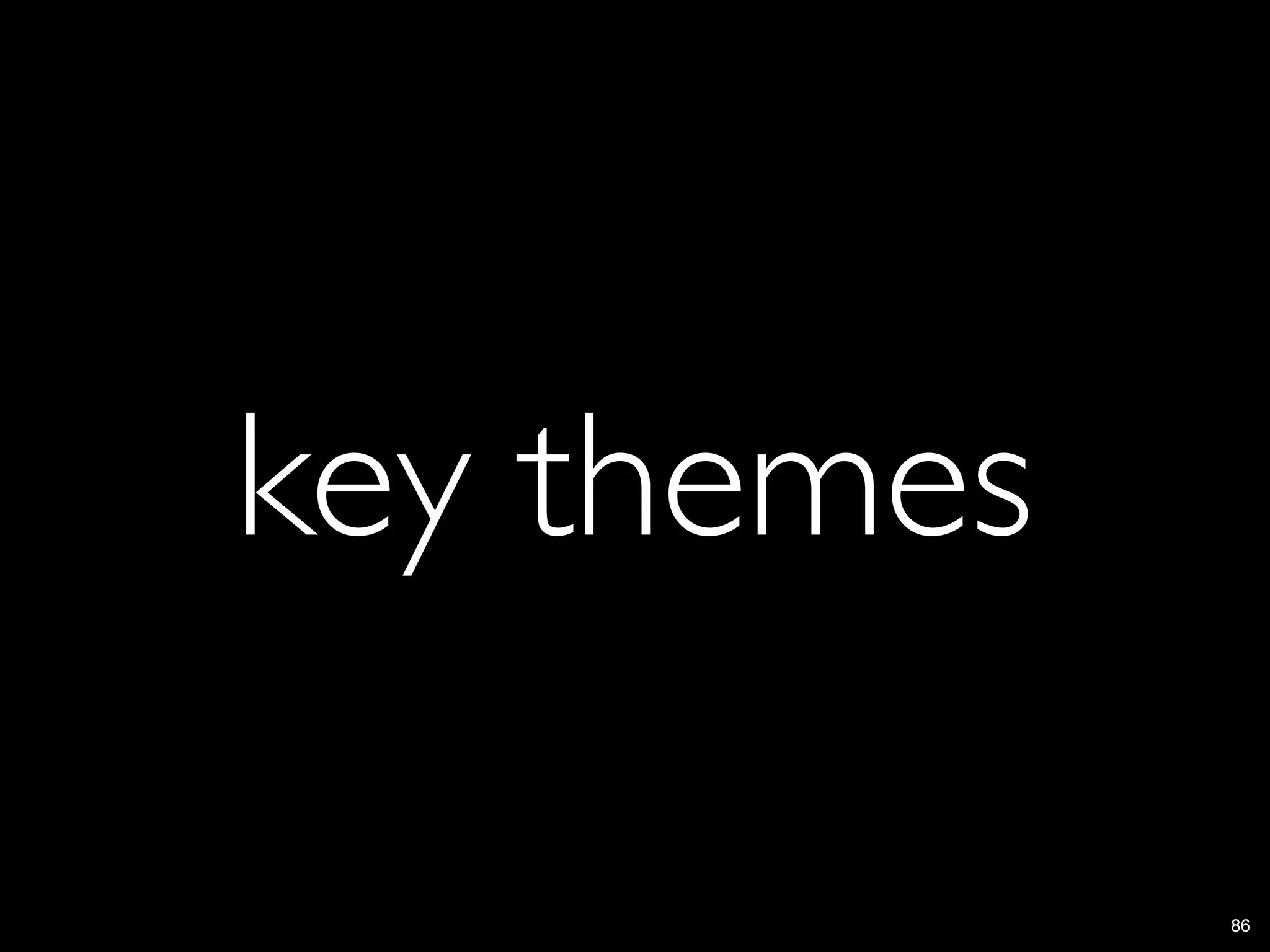 key themes

             86
 