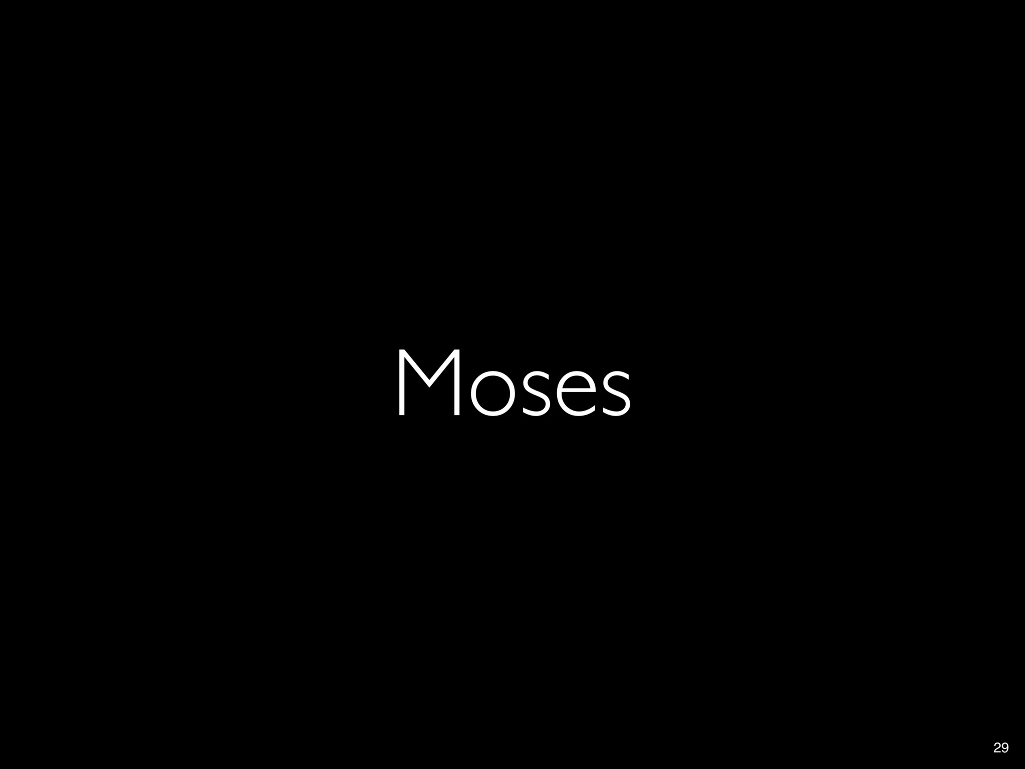 Moses


        29
 
