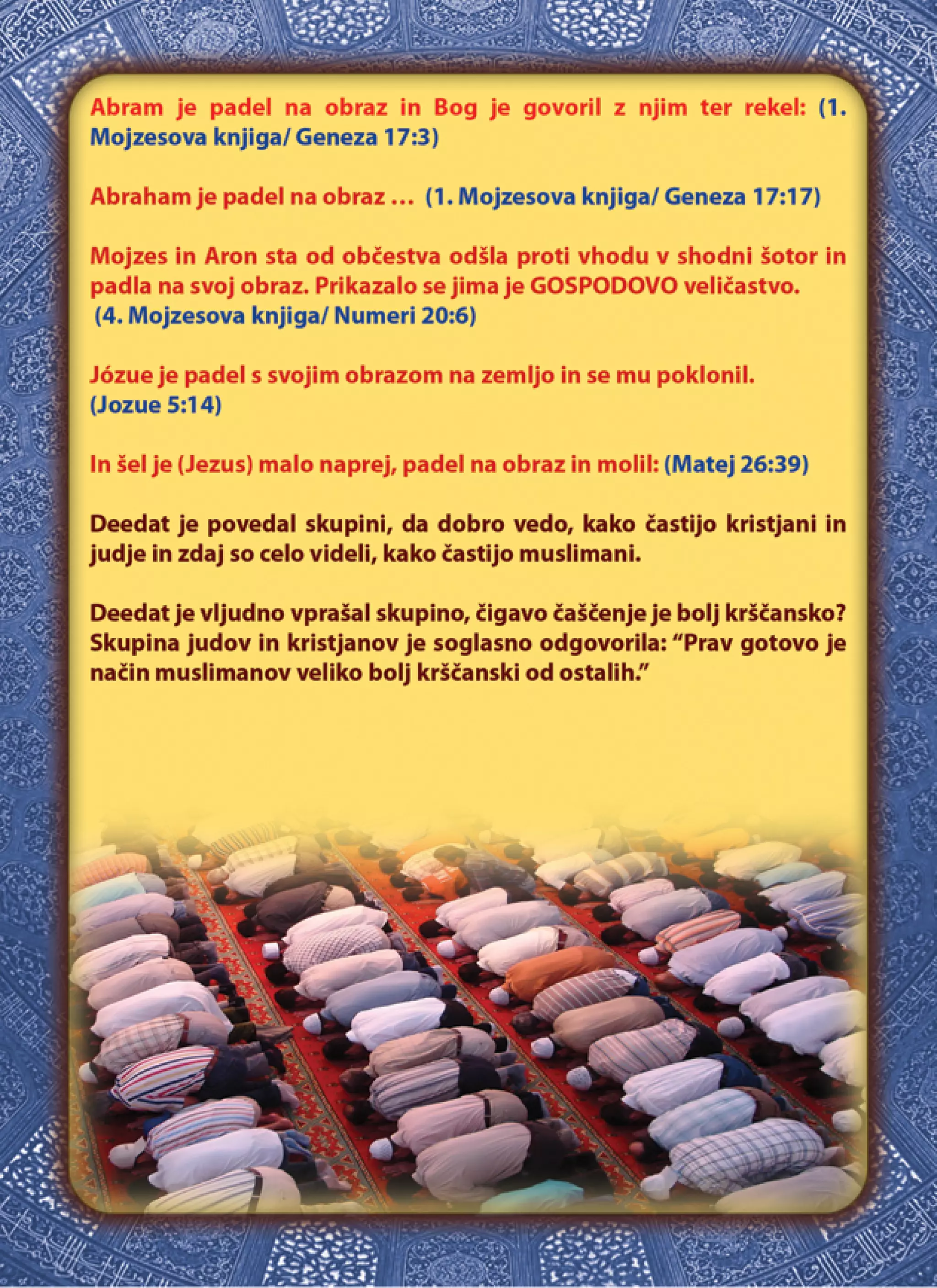 Kako so molili poslanci Abraham, Mojzes, Jezus in Muhammed ( mir naj bo z njimi ) ?