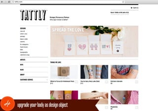 tattly.com




4      upgrade your body as design object
 