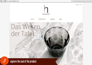 www.heringberlin.com




3     capture the soul of the product
 