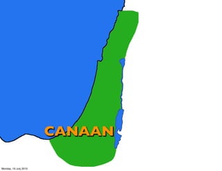 CANAAN

Monday, 19 July 2010
 